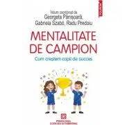 Mentalitate de campion. Cum crestem copii de succes