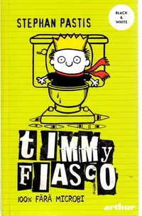 100% fără microbi. Timmy Fiasco (Vol. 4) - Paperback brosat - Stephan Pastis