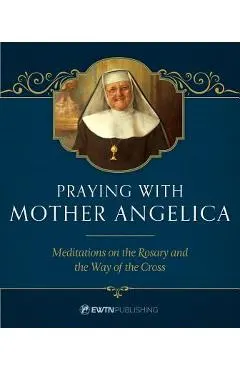 Praying with Mother Angelica