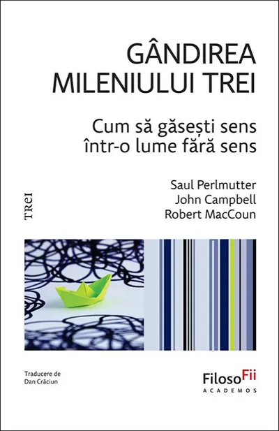 Gândirea mileniului trei . Cum să găsești sens într-o lume fără sens