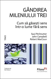 Gândirea mileniului trei . Cum să găsești sens într-o lume fără sens