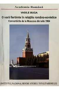 eBook O vara fierbinte in relatiile romano-sovietice. Convorbirile de la Moscova din iulie 1964