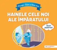 Povești. Citim cu litere mari: Hainele cele noi ale împăratului (text adaptat după Hans Christian Andersen)