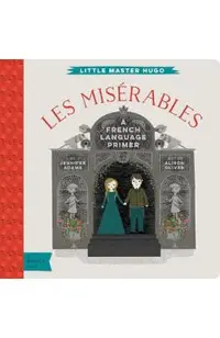 Les Miserables: A Babylit(r) French Language Primer