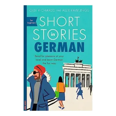 Short Stories in German for Beginners, Olly Richards