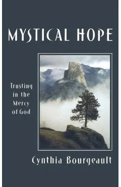 Mystical Hope: Trusting in the Mercy of God