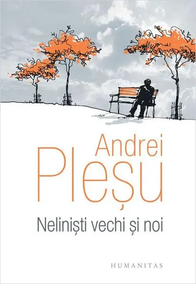 Neliniști vechi și noi - Hardcover - Andrei Pleșu