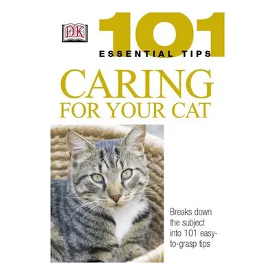 Caring for Your Cat (101 Essential Tips)