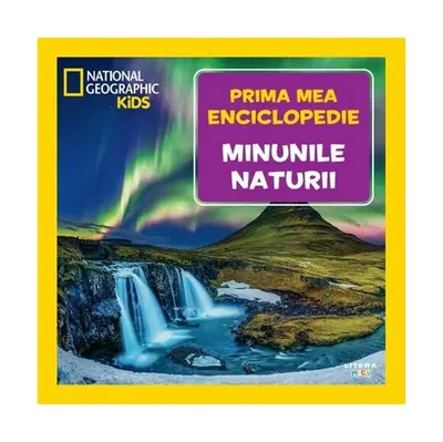 Minunile naturii. Prima mea enciclopedie. National Geographic - Hardcover - ***