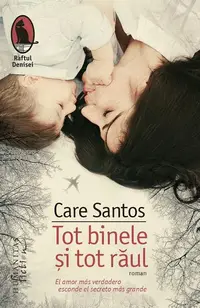 Tot binele și tot răul - Paperback brosat - Care Santos