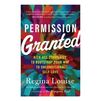 Permission Granted: Kickass Strategies To Bootstra(...)