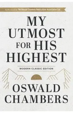 My Utmost for His Highest: Modern Classic Language Hardcover
