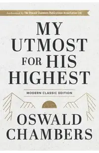 My Utmost for His Highest: Modern Classic Language Hardcover