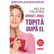 Bridget Jones: Topita dupa el (editie noua)