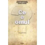 Ce e omul