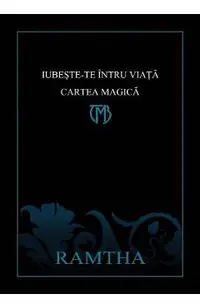 Iubeste-te intru viata. Cartea Magica