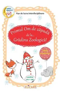 Primul Om de zapada de la... Gradina Zoologica - Clasa pregatitoare