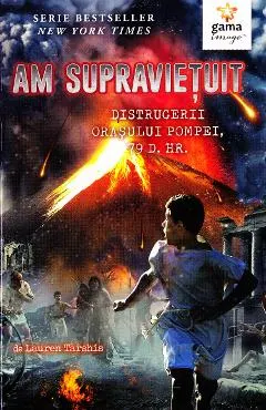 Am supravietuit distrugerii orasului Pompei