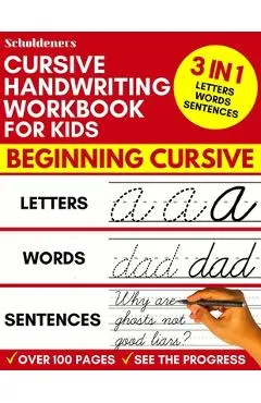 Cursive Handwriting Workbook for Kids: 3-in-1 Writing Practice Book to Master Letters, Words & Sentences