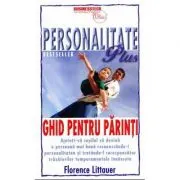 Personalitate Plus. Ghid pentru parinti