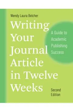 Writing Your Journal Article in Twelve Weeks, Second Edition