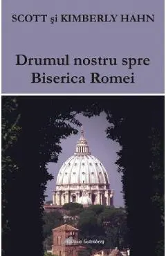 Drumul nostru spre Biserica Romei