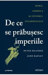 De ce se prabusesc imperiile