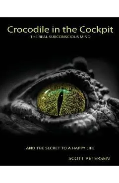Crocodile in the Cockpit: The Real Subconscious Mind
