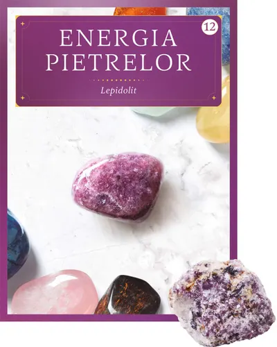 Lepidolit. Volumul 12. Energia pietrelor