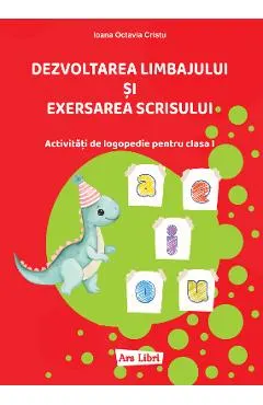 Dezvoltarea limbajului si exersarea scrisului - Clasa 1