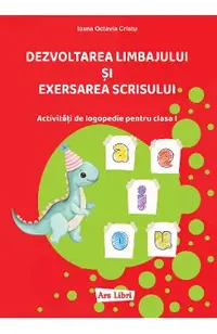 Dezvoltarea limbajului si exersarea scrisului - Clasa 1