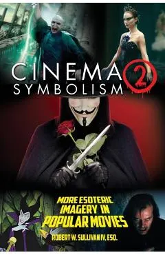 Cinema Symbolism 2: More Esoteric Imagery in Popular Movies
