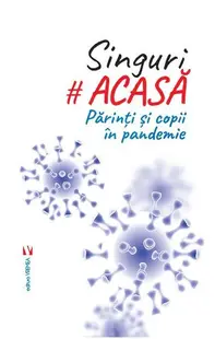 Singuri acasă. Părinți și copii în pandemie - Paperback brosat - Simona Preda
