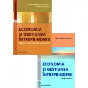 Set: Economia si gestiunea intreprinderii. Repere conceptuale si aplicatii + Economia si gestiunea intreprinderii. Lucrari practice