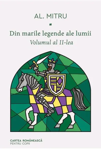Din marile legende ale lumii (Vol. 2) - Hardcover - Alexandru Mitru - Cartea Românească