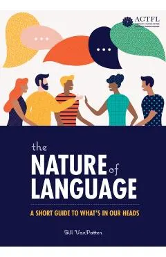 The Nature of Language: A Short Guide to What's in Our Heads