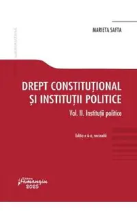 Drept constitutional si institutii politice Vol.2: Institutii politice