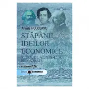 Stapanii ideilor economice, volumul 3. Secolul al 19-lea, prima parte