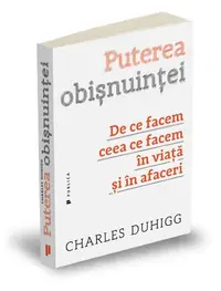 Puterea obişnuinţei - Paperback brosat - Charles Duhigg