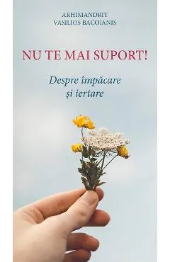 Nu te mai suport! Despre impacare si iertare
