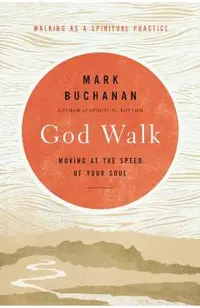 God Walk: Moving at the Speed of Your Soul