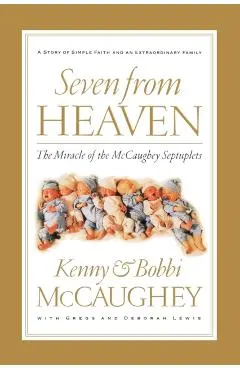 Seven from Heaven: The Miracle of the McCaughey Septuplets