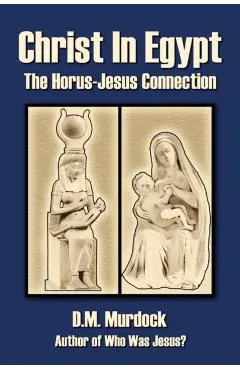 Christ in Egypt: The Horus-Jesus Connection