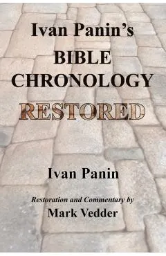 Ivan Panin's Bible Chronology Restored