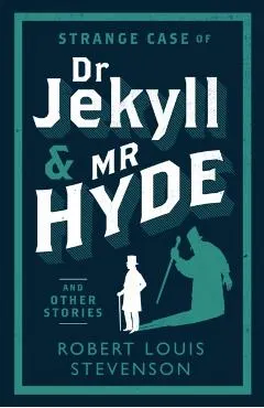 Strange Case of Dr Jekyll and Mr Hyde and Other Stories