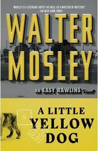 A Little Yellow Dog, 5: An Easy Rawlins Novel