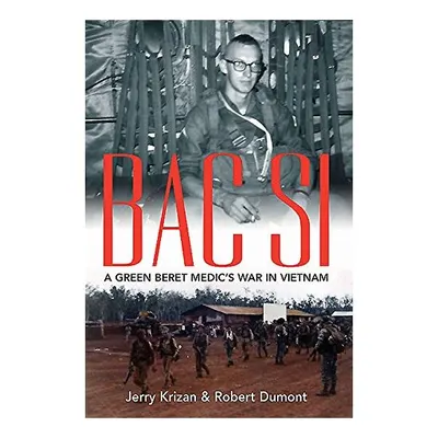 Bac Si, Jerry Krizan, Robert Dumont