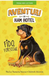 Aventuri la Ham Hotel. Fido, fortosul