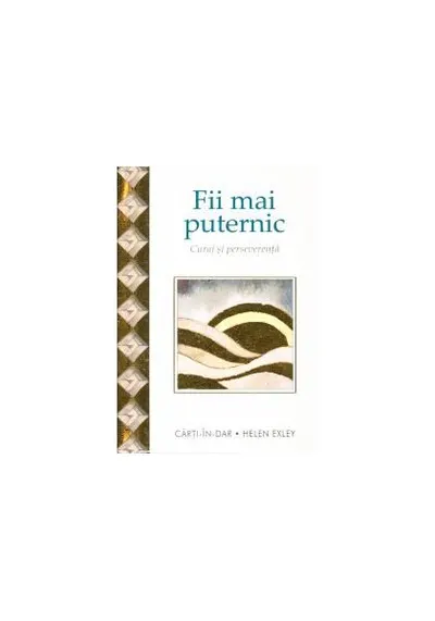 Fii mai puternic - Paperback brosat - Helen Exley