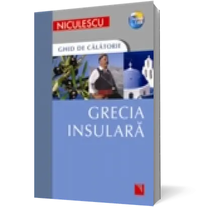Grecia insulară. Ghid de călătorie